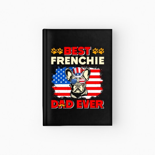 French Bulldog BEST FRENCHIE DAD EVER USA Hardcover Journal