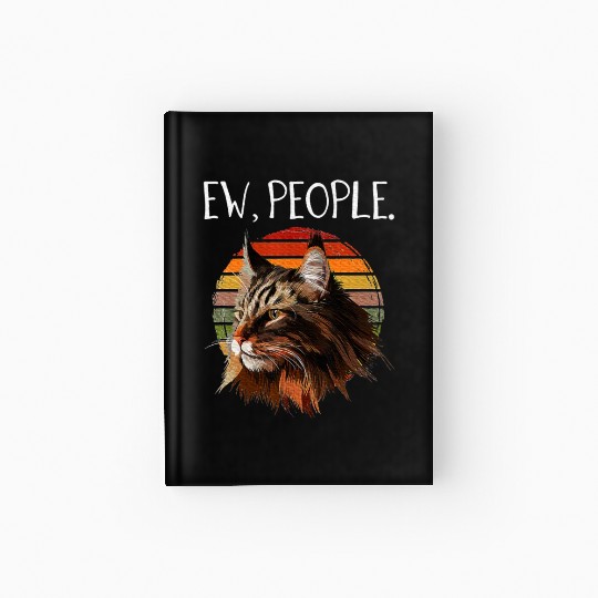 Maine Cat Womens Ew People meowy cat lovers Hardcover Journal