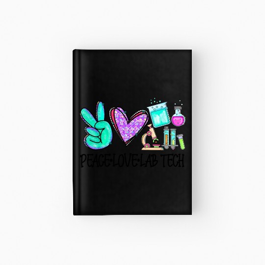 Peace Love Lab Tech Medical Laboratory Professiona Hardcover Journal