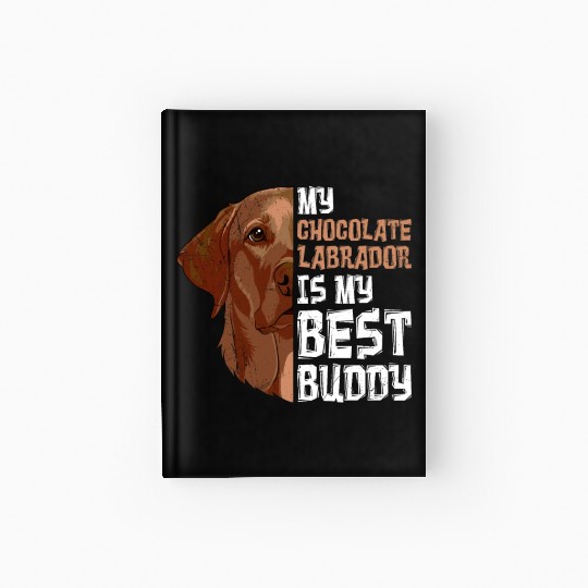 Labrador Dog My Chocolate Labrador my Best Buddy Hardcover Journal