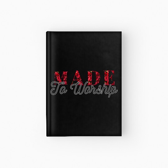 Made to worship Hardcover Journal