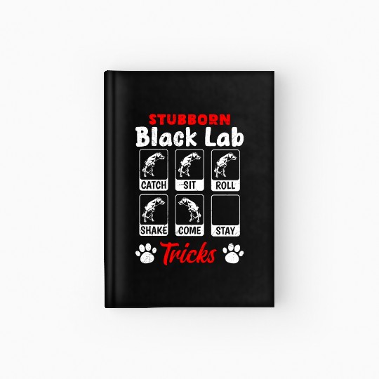 Labrador STUBBORN BLACK LAB TRICKS Labrador Hardcover Journal