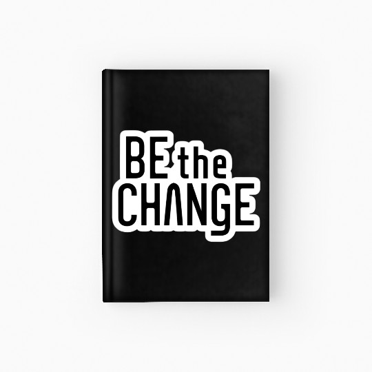 Be the Change Hardcover Journal