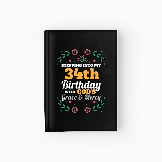 Stepping into my 34th Birthday Religious Bday Hardcover Journal