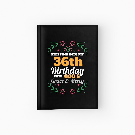 Stepping into my 36th Birthday Religious Bday Hardcover Journal
