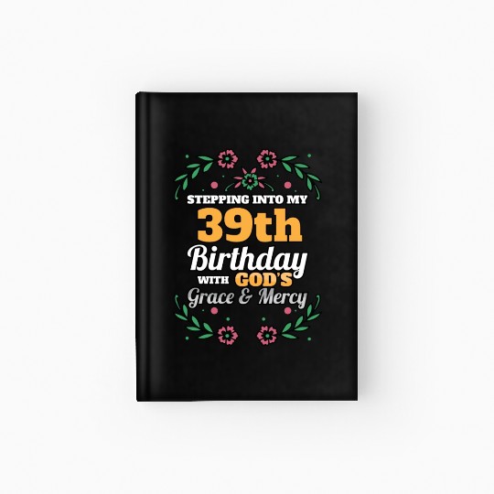 Stepping into my 39th Birthday Religious Bday Hardcover Journal