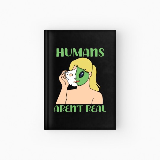 "Humans Aren't Real", Funny Comic Space Alien Hardcover Journal