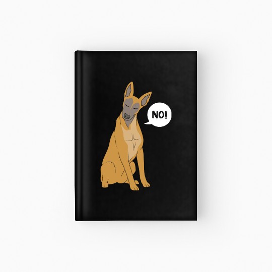 Funny Dog Saying No Dog Training Belgian Malinois Hardcover Journal
