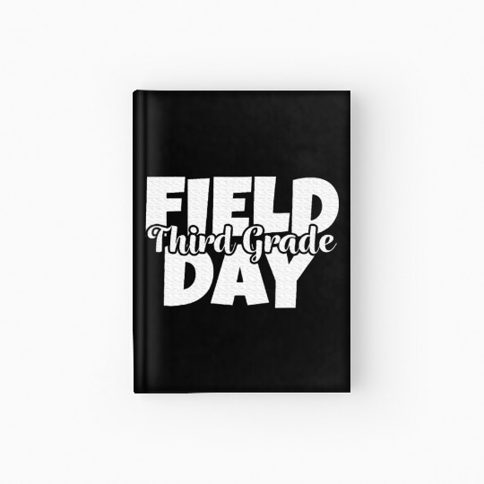 Field Day 2024 3rd Third Grade School Teacher Hardcover Journal
