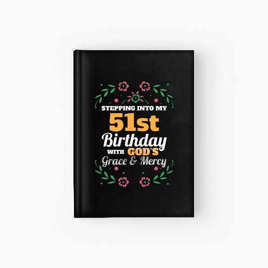 Stepping into my 51st Birthday Religious Bday Hardcover Journal