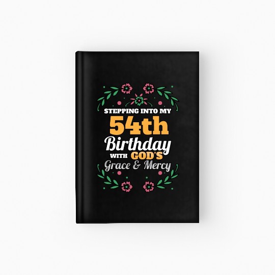 Stepping into my 54th Birthday Religious Bday Hardcover Journal