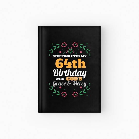 Stepping into my 64th Birthday Religious Bday Hardcover Journal