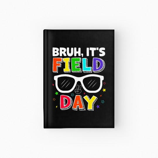 Bruh It's Field Day for Teacher Boys Hardcover Journal