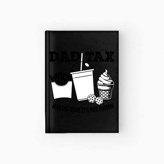 DAD TAX MAKING SUR IT S NOT POISON 01 Hardcover Journal