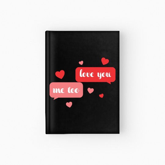 I love me too Hardcover Journal