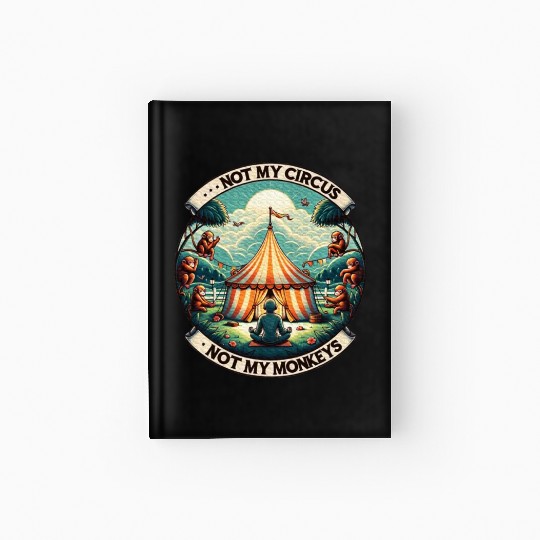 Not My Monkey Not My Circus Monkey Quotes Hardcover Journal