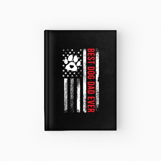 Best Dog Dad Ever US Flag 4th of July Dogs Lover Hardcover Journal