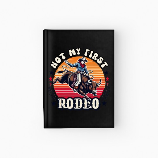 Not My First Rodeo Hardcover Journal
