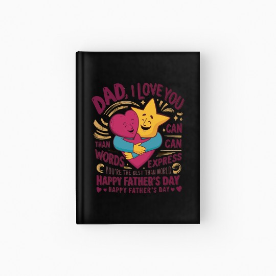 Dad I love you more than words can express Hardcover Journal