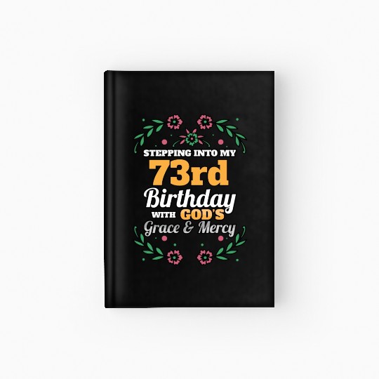 Stepping into my 73rd Birthday Religious Bday Hardcover Journal