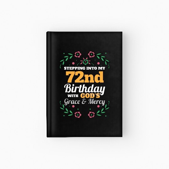 Stepping into my 72nd Birthday Religious Bday Hardcover Journal