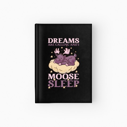 Dreams Are Calling Youth Cute Moose Hardcover Journal