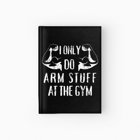 Gym Arm Day workout Fitness Hardcover Journal