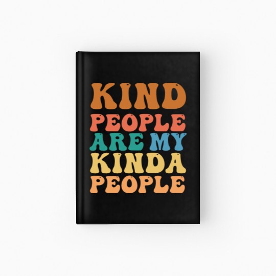 Kind People Are My Kinda People - Spread Kindness! Hardcover Journal