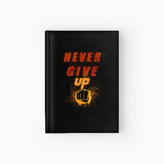 never give up Hardcover Journal