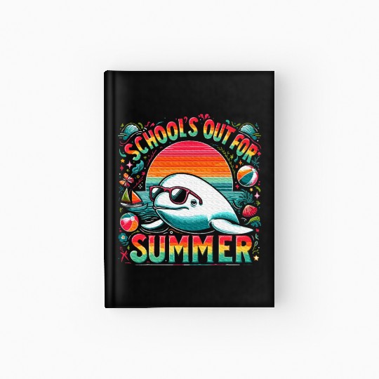 Schools Out For Summer Teacher Beluga Whale Hardcover Journal