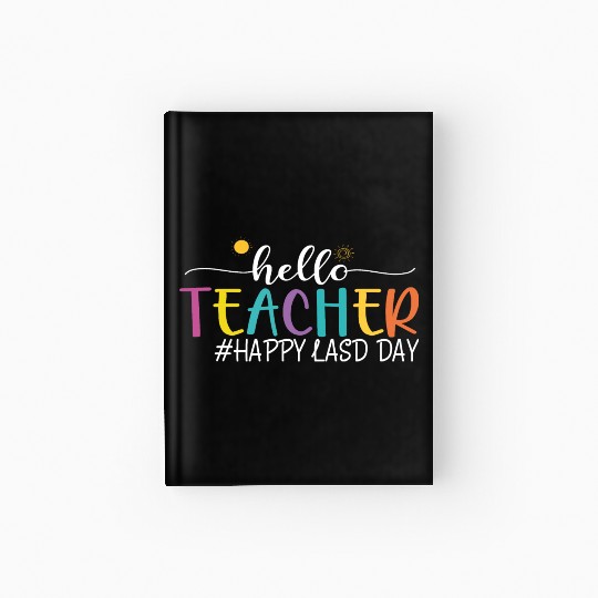 hello teacher Happy day preschool summer student Hardcover Journal