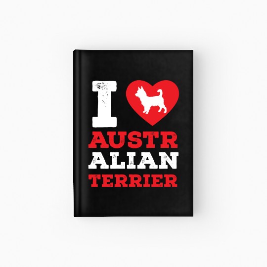 I Love Australian Terrier Pet Lover Gift Hardcover Journal