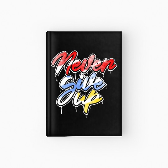 never give up art Hardcover Journal