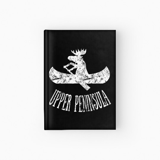 Yooper Moose Upper Peninsula Moose Canoe Hardcover Journal