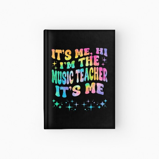 It's Me Hi I'm The Music Teacher It's Me Hardcover Journal