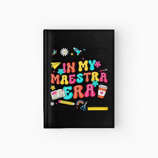In My Maestra Era Spanish Mexican Teacher Hardcover Journal