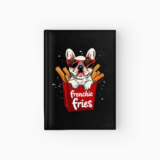 Frenchie Fries French Bulldog Dog Lover Hardcover Journal