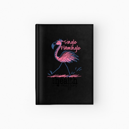 Single Flamingle Mental Health Matters Hardcover Journal