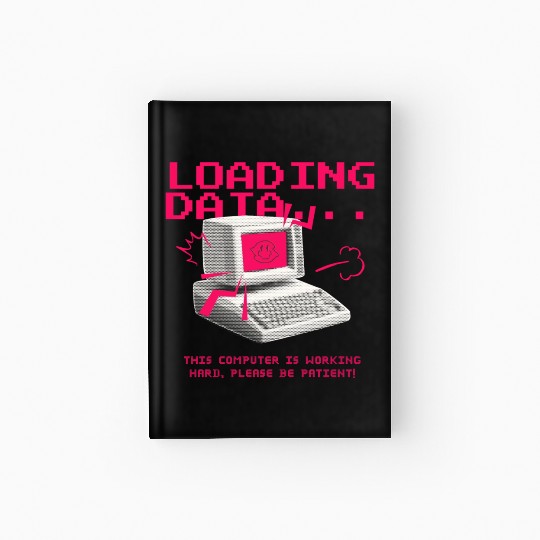 Collection: Loading Data, This Computer... Hardcover Journal