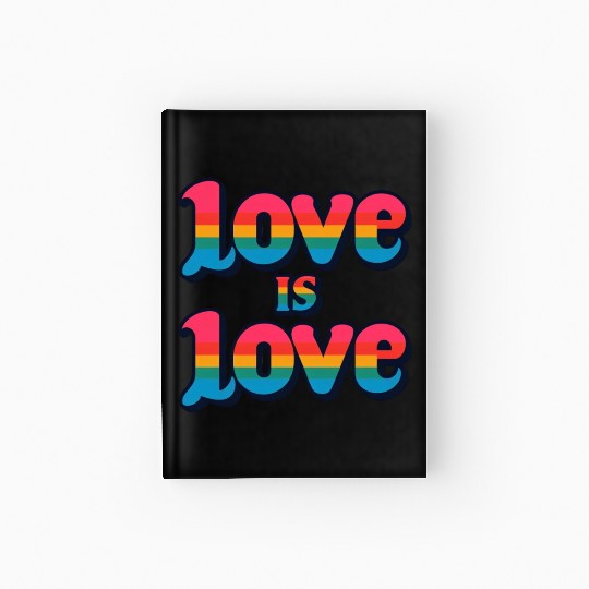 Love is Love: Celebrate Pride and Unity Hardcover Journal