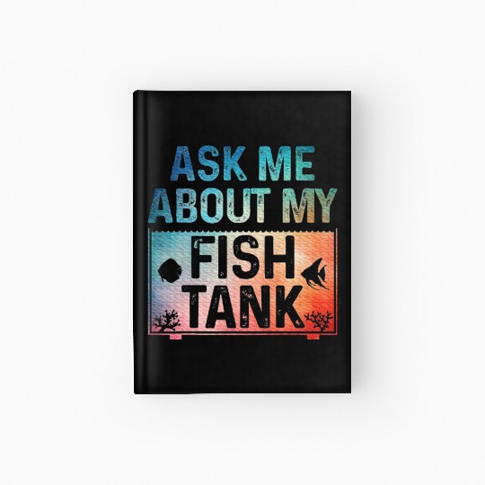 Fish Tank Art Fish Tank Aquarium Lover Hardcover Journal