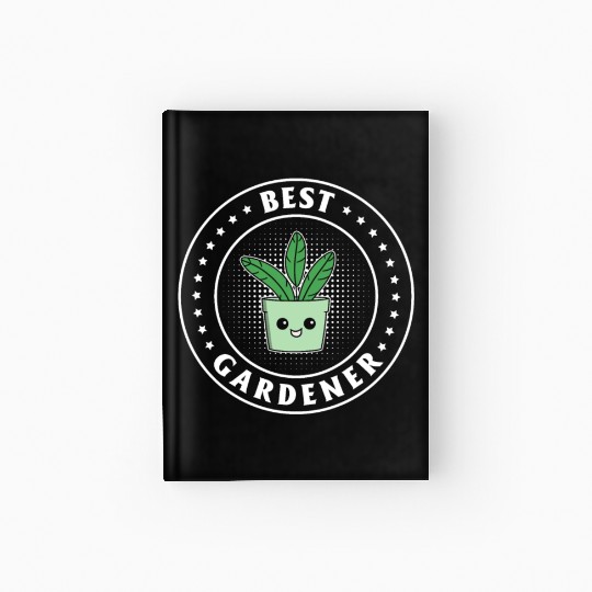 Gardening Funny Garden Plant - Best Gardener Hardcover Journal