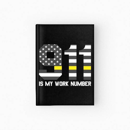 911 Is My Work Number Dispatcher Funny Dispatch911 Hardcover Journal