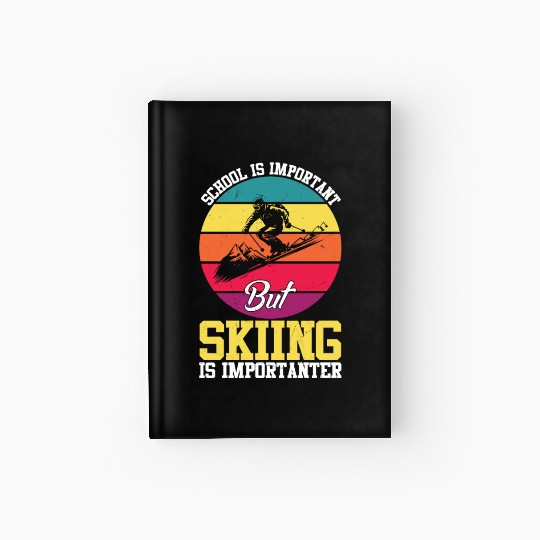 School Is Important But Skiing Is Importanter Hardcover Journal