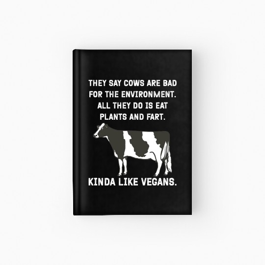They say cows are bad for the environment. All Hardcover Journal