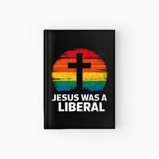 Jesus Was A Liberal Retro Sunset Progressive Hardcover Journal