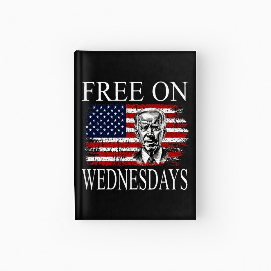 Free On Wednesdays US Flag Patriotic Joe Biden Hardcover Journal