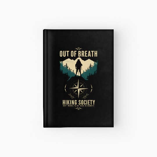 Out of Breath Hiking Society Hiker Nature Love Hardcover Journal