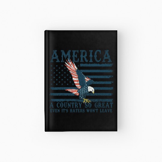 It's Haters Won't Leave Retro US Flag Eagle Merica Hardcover Journal