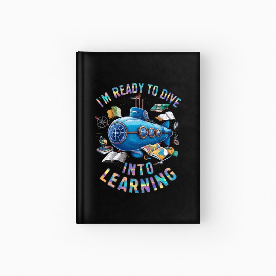Ready To Dive Into Learning Back School Submarine Hardcover Journal